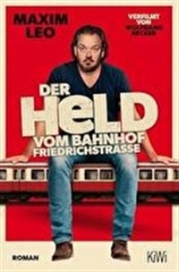 Der Held vom Bahnhof Friedrichstraße